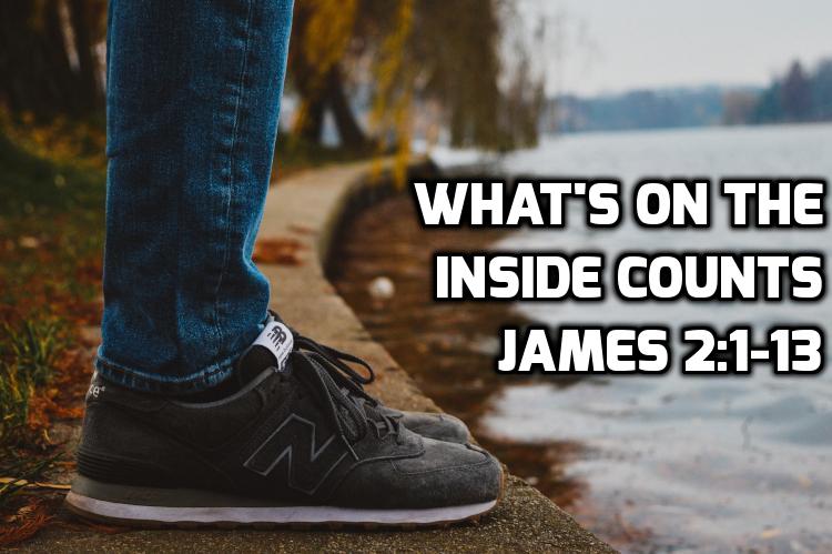 05 What's on the inside counts James 2:1-13 | WednesdayintheWord.com