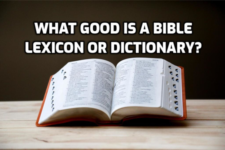 What good is a Bible dictionary? | WednesdayintheWord.com