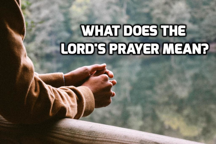 What does the Lord's prayer mean? | WednesdayintheWord.com