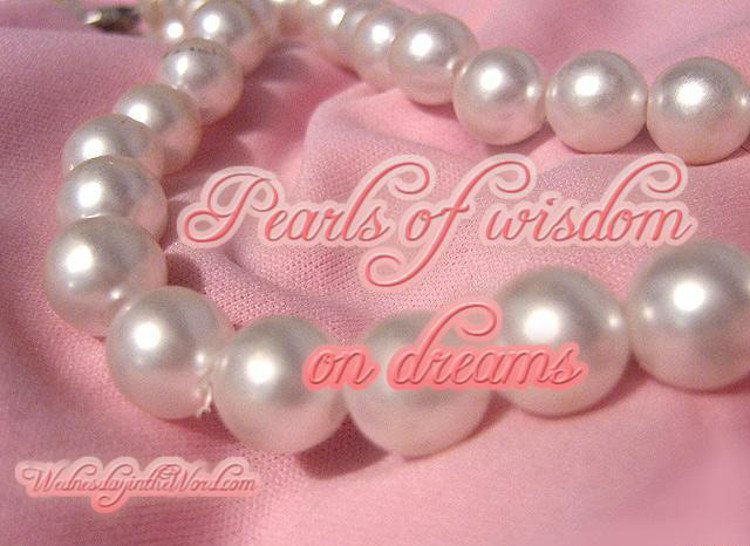 Pearls of Wisdom: on dreams