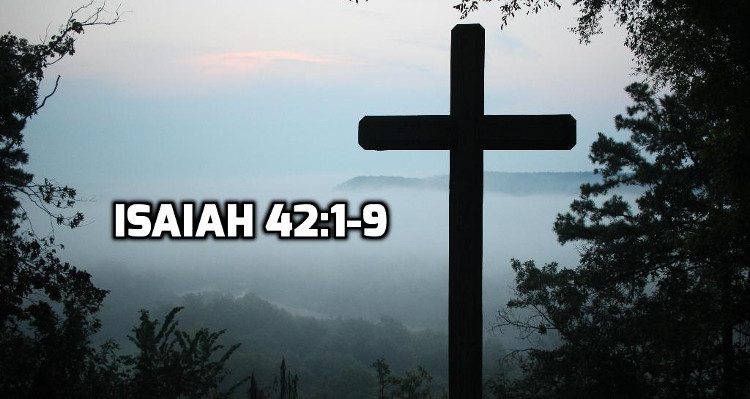 Isaiah 42:1-9 Isaiah Servant Songs | WednesdayintheWord.com
