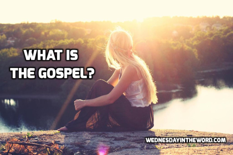 What is the Gospel? | WednesdayintheWord.com
