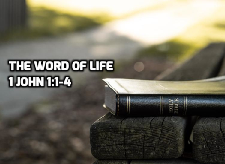 The Word of Life 1 John 1:1-4 | WednesdayintheWord.com