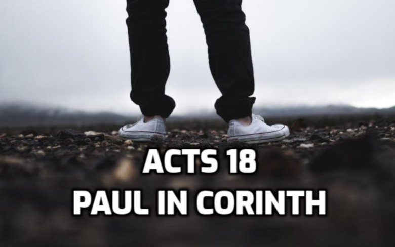 Acts 18 Paul in Corinth | WednesdayintheWord.com