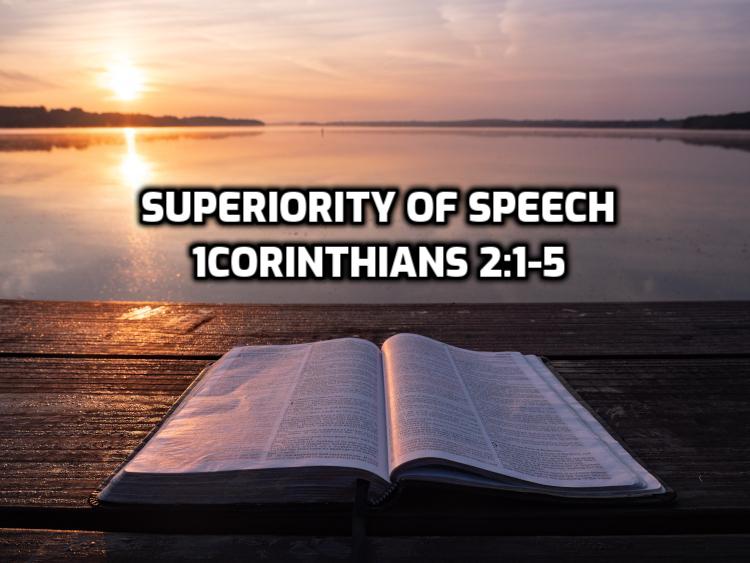 06 1Corinthians 2:1-5 Superiority of speech or lack thereof | WednesdayintheWord.com