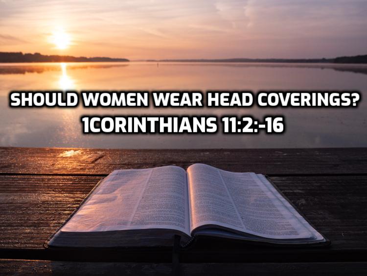28 1Corinthians 11:2-16 Should women wear head coverings? | WednesdayintheWord.com