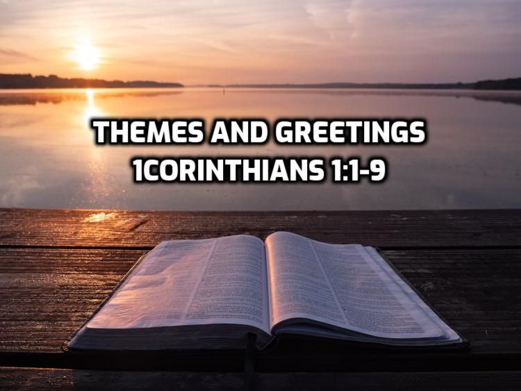 01 1 Corinthians 1:1-9 Themes & Greetings | WednesdayintheWord.com