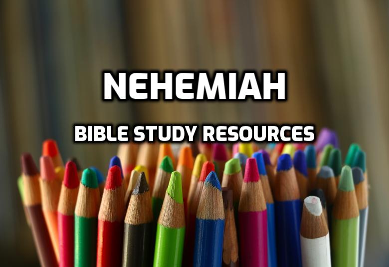 Bible Study Resources for Nehemiah | WednesdayintheWord.com