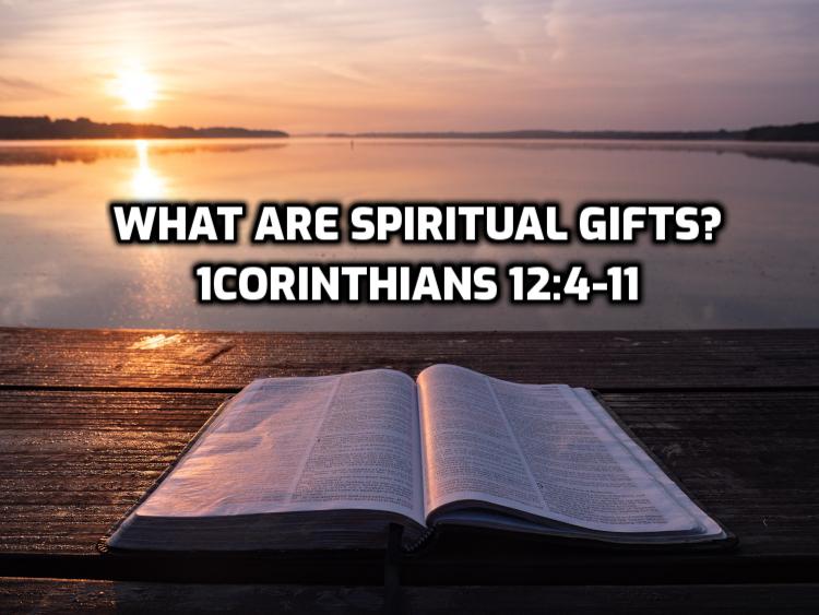 36 1Corinthians 12:4-11 What are spiritual gifts? | WednesdayintheWord.com