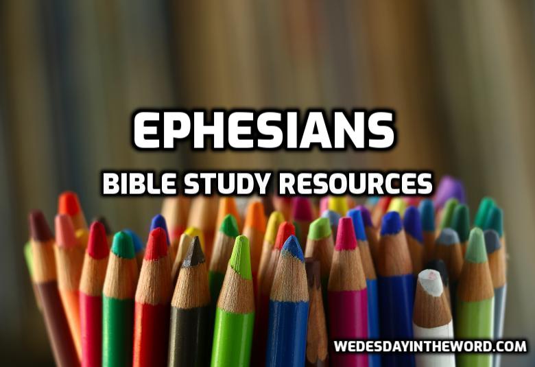 Ephesians Bible Study Resources | WednesdayintheWord.com