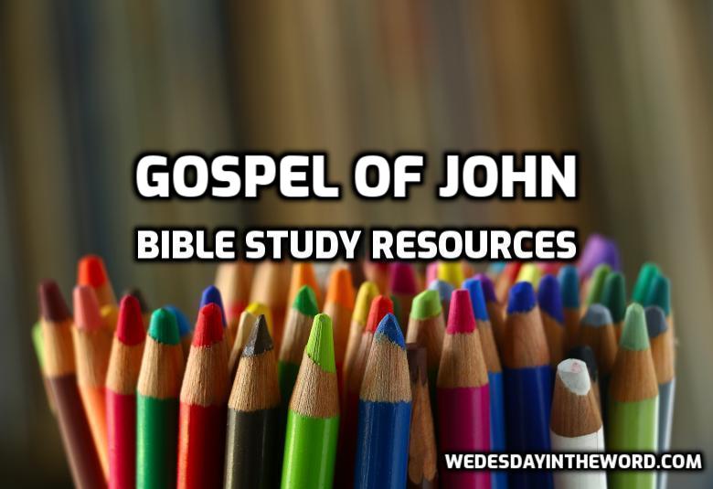Gospel of John Bible Study Resources | WednesdayintheWord.com