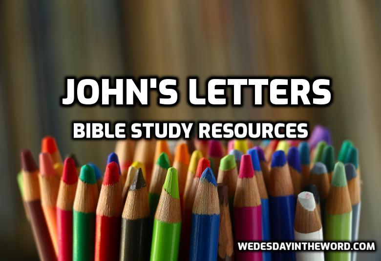 John's Letters Bible Study Resources | WednesdayintheWord.com