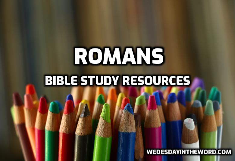 Romans Bible Study Resources | WednesdayintheWord.com