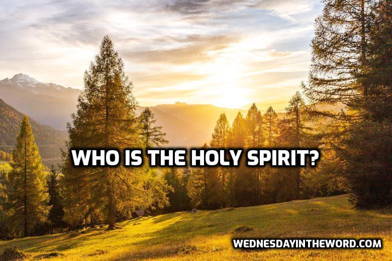 Who is the Holy Spirit? | WednesdayintheWord.com