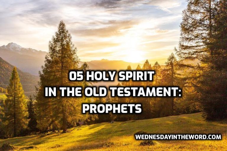 05 Holy Spirit in the Old Testament Prophets Wednesday in the Word