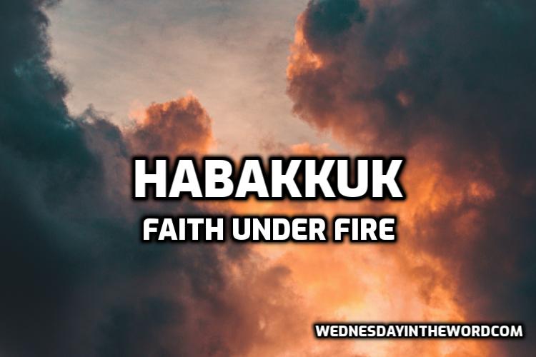Habakkuk: Faith Under Fire