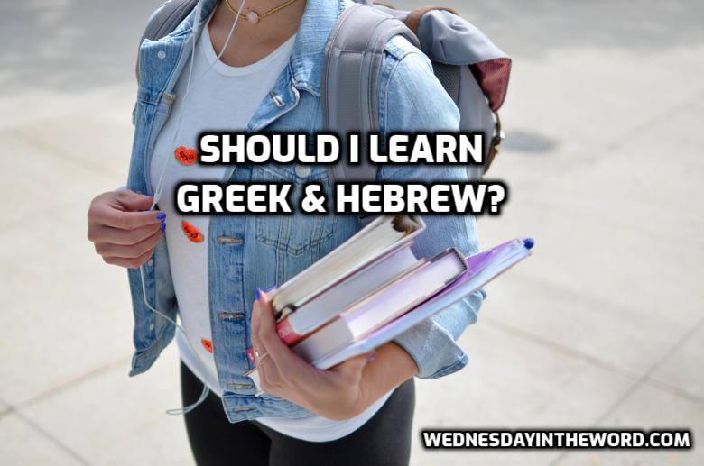 Should I learn Greek & Hebrew?