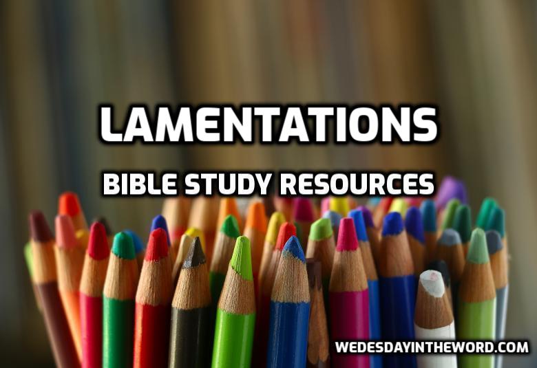 Lamentations Bible Study Resources | WednesdayintheWord.com