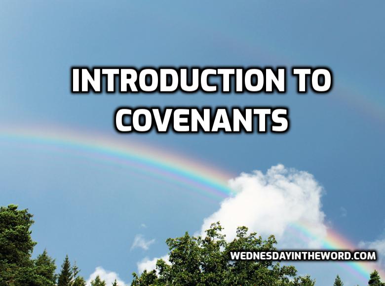 Introduction to Covenants | WednesdayintheWord.com