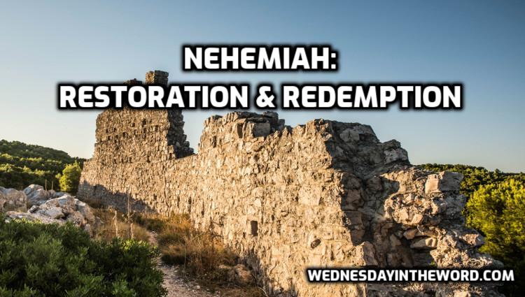 Nehemiah: Restoration & Redemption