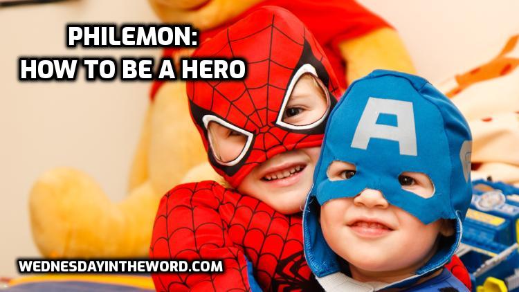 Philemon: How to be a Hero | WednesdayintheWord.com