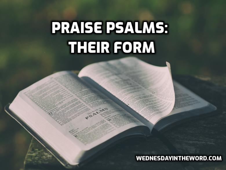 Psalms of Praise: Their form | WednesdayintheWord.com