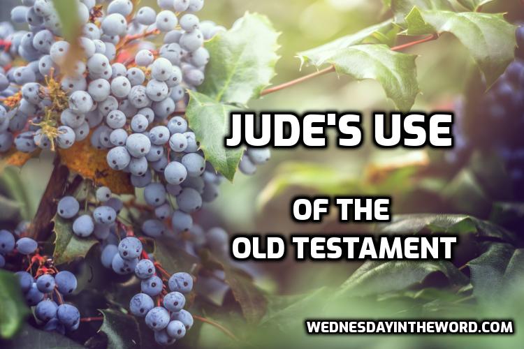 Jude's use of the Old Testament | WednesdayintheWord.com