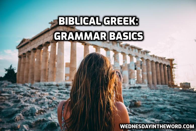 Grammar for Greek students | WednesdayintheWord.com