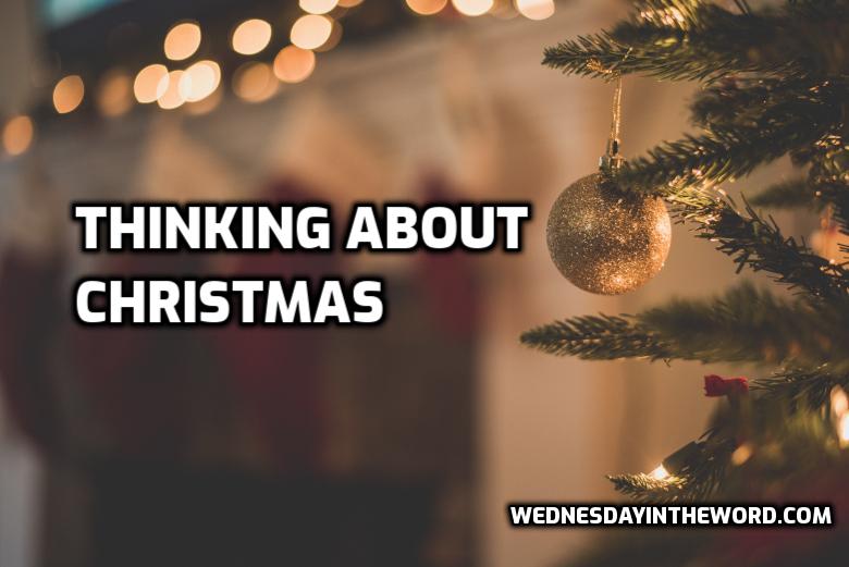 Thinking about Christmas | WednesdayintheWord.com