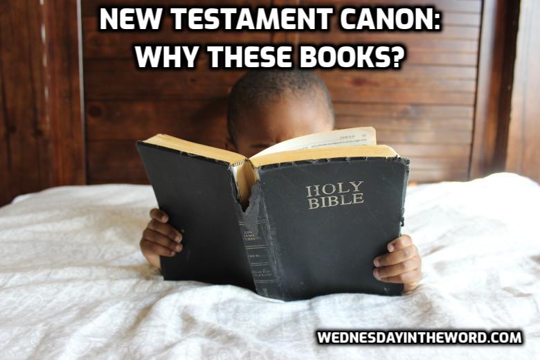 New Testament Canon: Why these books?