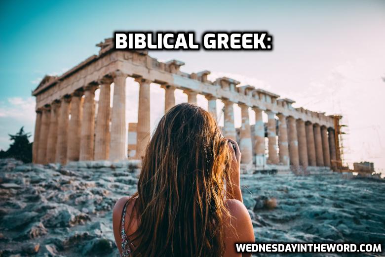 Biblical Greek - Bible Study Tools | WednesdayintheWord.com