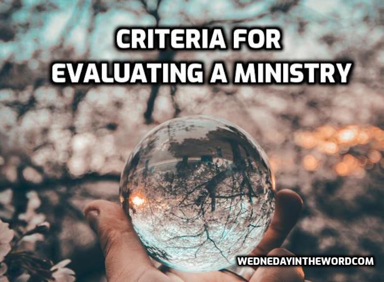 Criteria for evaluating a ministry | WednesdayintheWord.com