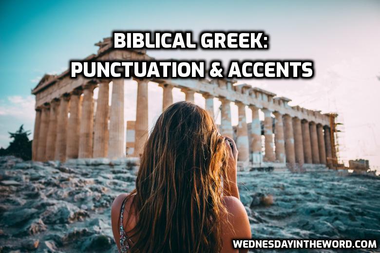 Biblical Greek Punctuation & Accents - Bible Study tools | WednesdayintheWord.com