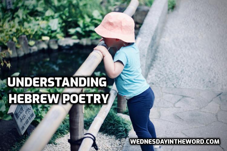 Understanding Hebrew Poetry - Bible Study Tools | WednesdayintheWord.com