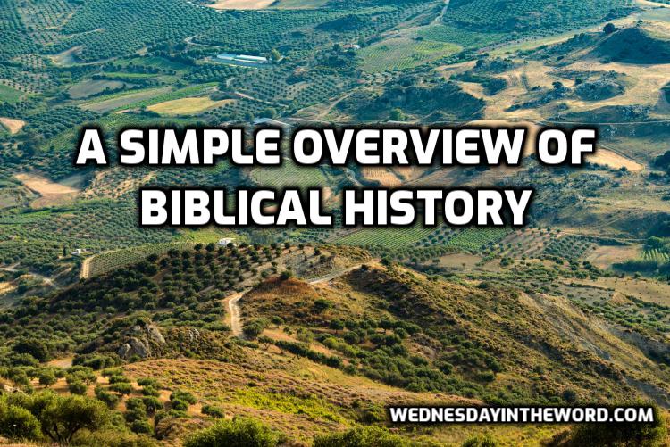 A simple overview of biblical history - Bible Study tools | WednesdayintheWord.com