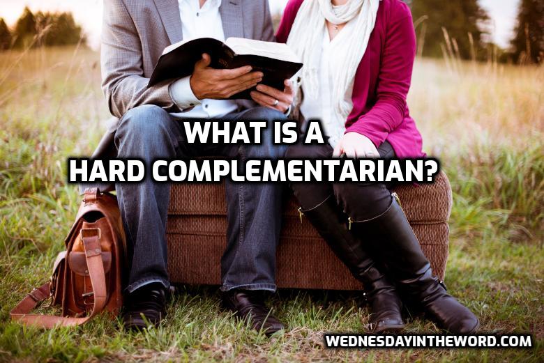 What is a hard complementarian? - Bible Study | WednesdayintheWord.com