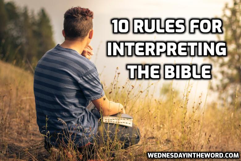10 rules for interpreting the Bible - Bible Study | WednesdayintheWord.com