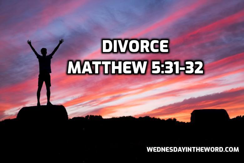 27 Matthew 5:31-32 Divorce - Bible Study | WednesdayintheWord.com