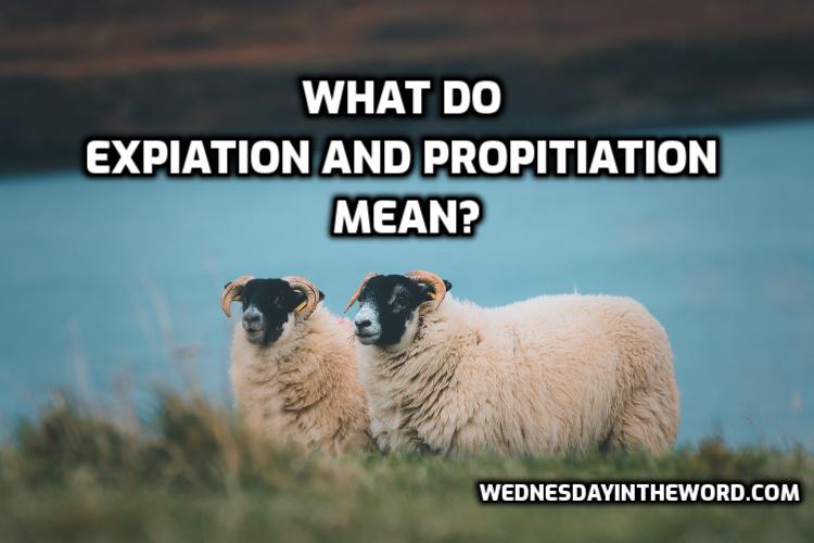 Explain expiation and propitiation