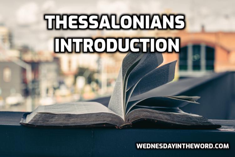01 Thessalonians Introduction - Bible Study | WednesdayintheWord.com
