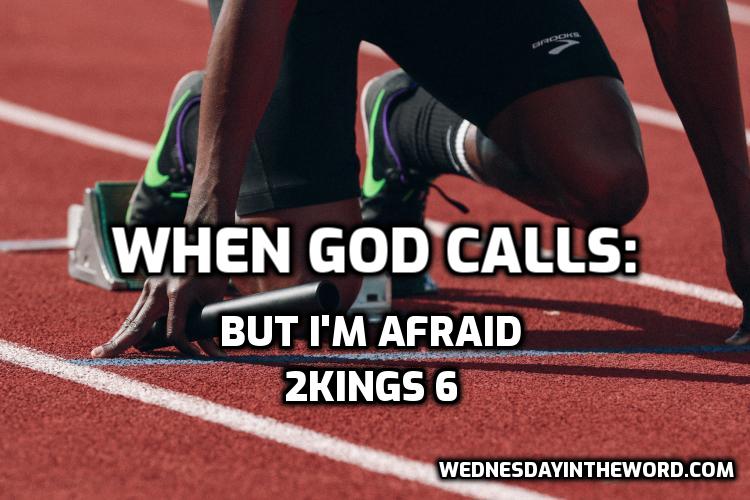 03 When God calls: but I'm afraid - Bible Study | WednesdayintheWord.com
