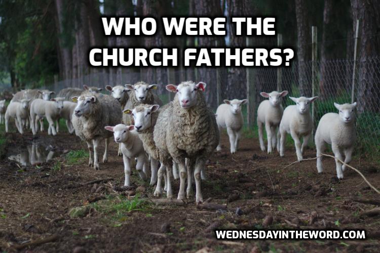 Who were the early church fathers? - Bible Study Tools | WednesdayintheWord.com