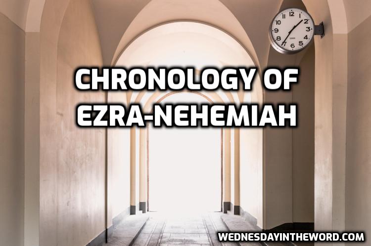 Chronology of Ezra-Nehemiah - Bible Study Tools | WednesdayintheWord.com