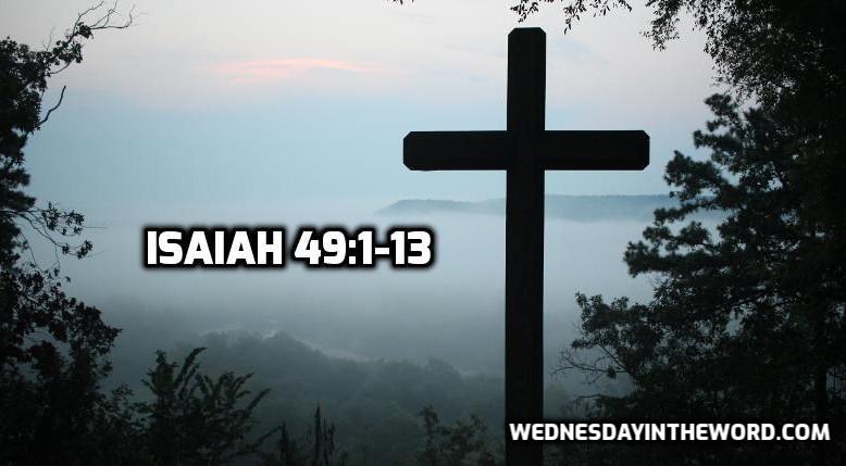 05 Isaiah 49:1-13 Ministry of the Servant - Bible Study | WednesdayintheWord.com