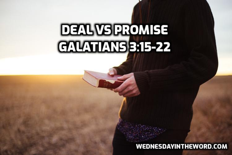 05 Galatians 3:15-22 Deal vs. Promise - Bible Study | WednesdayintheWord.com