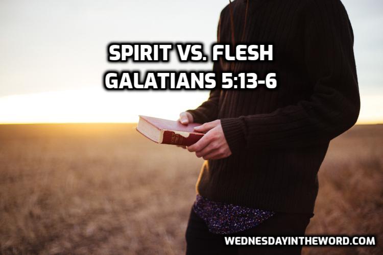 10 Galatians 5:13-26 Spirit vs. Flesh - Bible Study | WednesdayintheWord.com