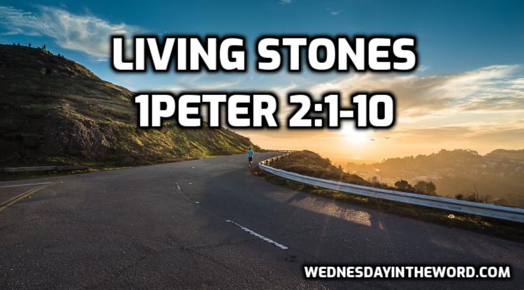 04 1Peter 2:1-10 Living Stones - Bible Study | WednesdayintheWord.com
