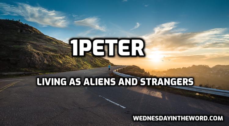 1Peter: Living as aliens and strangers | WednesdayintheWord.com