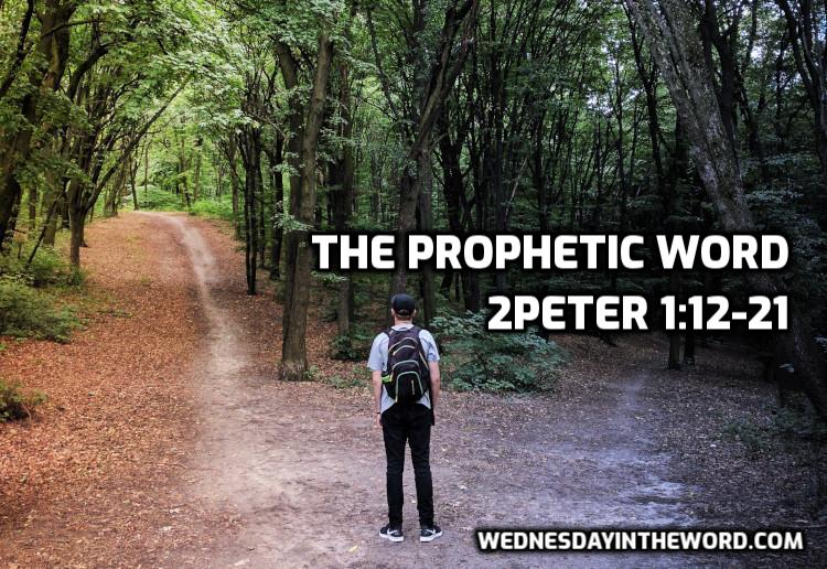 05 2Peter 1:12-21 The Prophetic Word - Bible Study | WednesdayintheWord.com