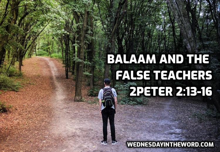 10 2Peter 2:13-16 Balaam and the false teachers = Bible Study | WednesdayintheWord.com